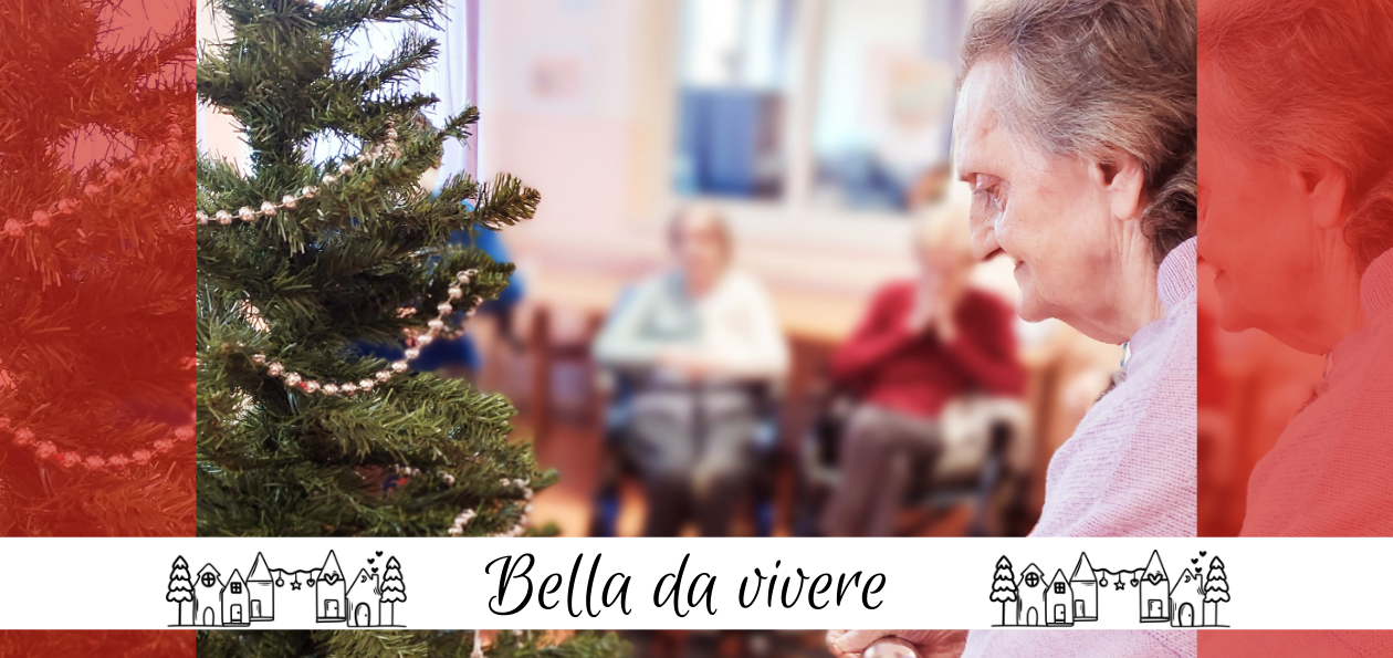 “Bella da vivere”: campagna di Natale per le RSA ancora più accoglienti